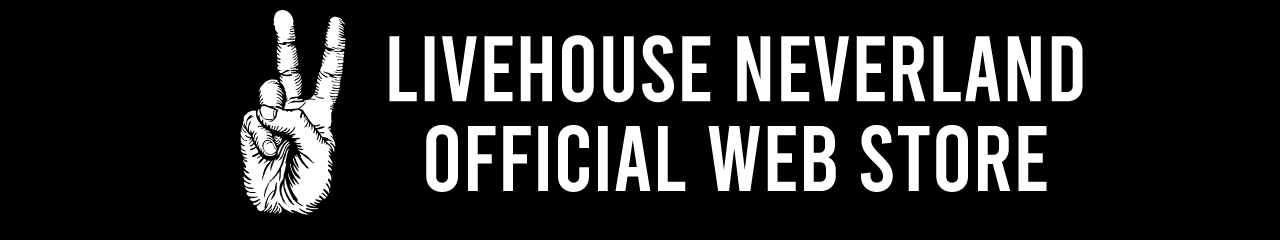 LIVEHOUSE NEVERLAND OFFICIAL WEB STORE